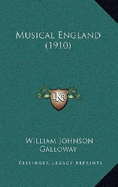 Musical England (1910) by William Johnson Galloway