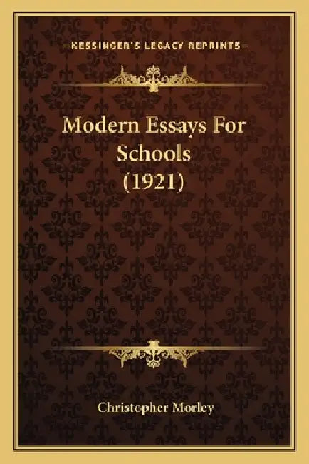 Modern Essays For Schools (1921) by Christopher Morley