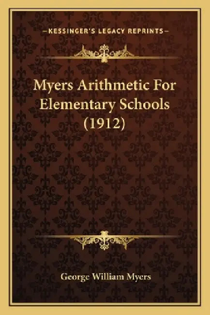 Myers Arithmetic For Elementary Schools (1912) by George William Myers