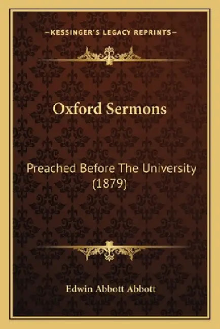 Oxford Sermons: Preached Before the University (1879) by Edwin Abbott Abbott