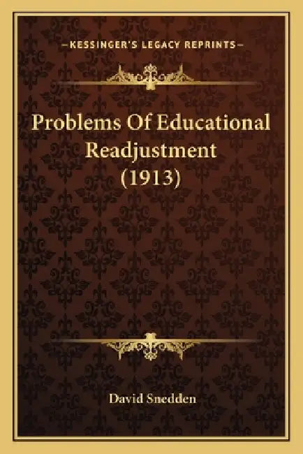 Problems Of Educational Readjustment (1913) by David Snedden