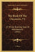 The Book Of The Chronicles V1: Or Winter Evening Tales Of Westmorland (1842) by J. Close