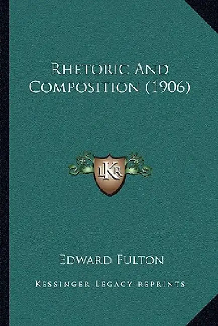 Rhetoric And Composition (1906) by Edward Fulton