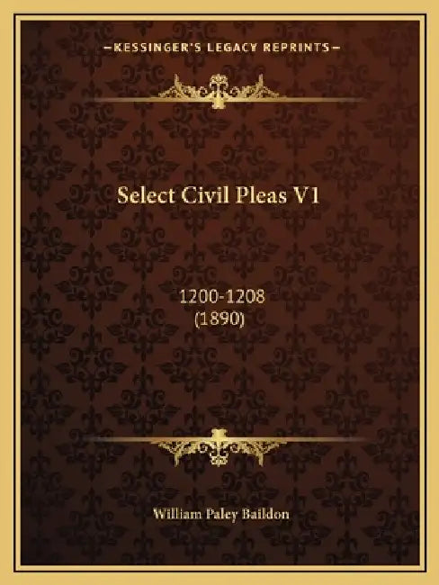 Select Civil Pleas V1: 1200-1208 (1890) by William Paley Baildon