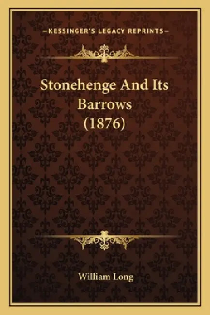 Stonehenge And Its Barrows (1876) by William Long