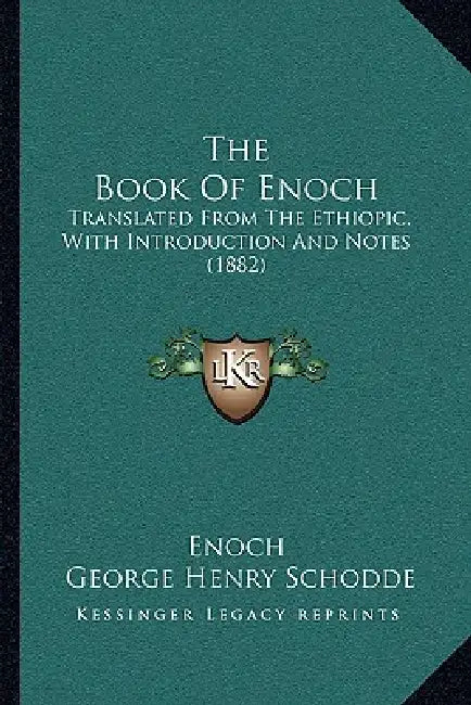 The Book Of Enoch: Translated From The Ethiopic, With Introduction And Notes (1882) by Enoch, George Henry Schodde