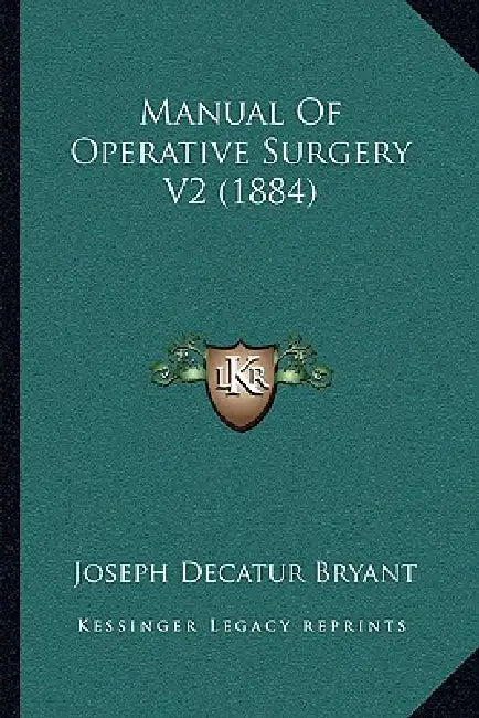 Manual Of Operative Surgery V2 (1884) by Joseph Decatur Bryant