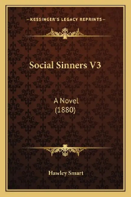 Social Sinners V3: A Novel (1880) by Hawley Smart
