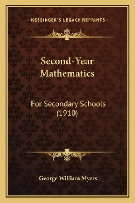 Second-Year Mathematics: For Secondary Schools (1910) by George William Myers