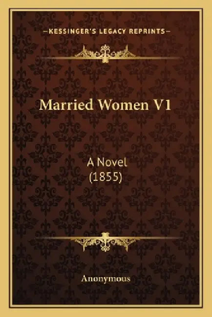 Married Women V1: A Novel (1855) by Anonymous