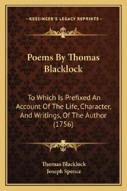 Poems By Thomas Blacklock: To Which Is Prefixed An Account Of The Life, Character, And Writings, Of The Author (1756) by Thomas Blacklock, Joseph Spence