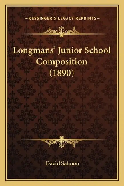 Longmans' Junior School Composition (1890) by David Salmon
