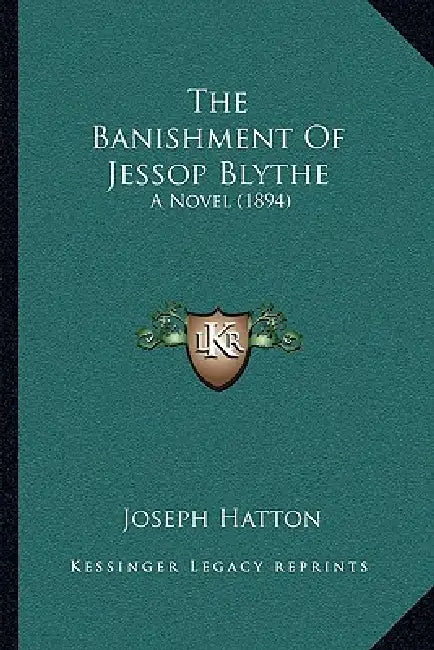 The Banishment Of Jessop Blythe: A Novel (1894) by Joseph Hatton