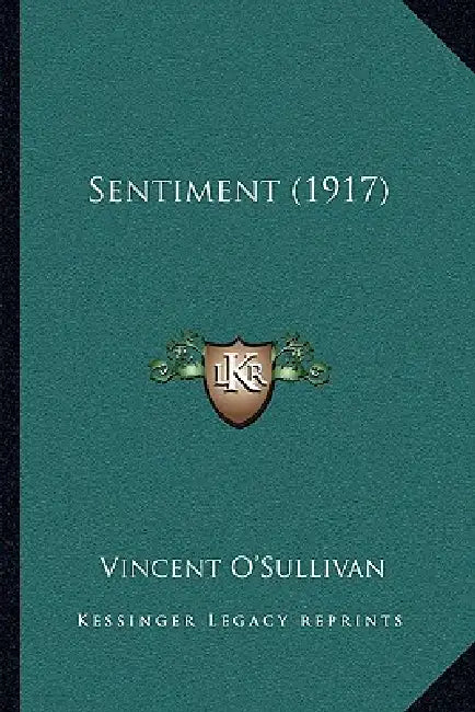 Sentiment (1917) by Vincent Comp O'Sullivan