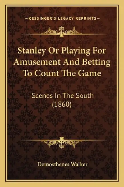 Stanley Or Playing For Amusement And Betting To Count The Game: Scenes In The South (1860) by Demosthenes Walker