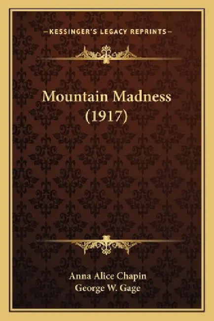 Mountain Madness (1917) by Anna Alice Chapin, George W. Gage