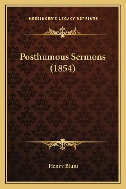 Posthumous Sermons (1854) by Henry Blunt