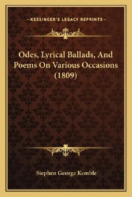 Odes, Lyrical Ballads, And Poems On Various Occasions (1809) by Stephen George Kemble
