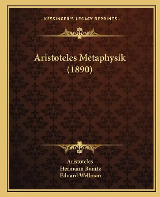 Aristoteles Metaphysik (1890) by Aristoteles, Hermann Bonitz, Eduard Wellman