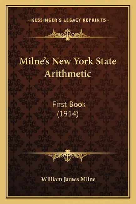 Milne's New York State Arithmetic: First Book (1914) by William James Milne