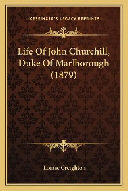 Life of John Churchill, Duke of Marlborough (1879) by Louise Creighton