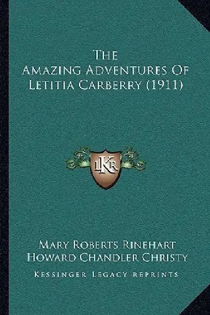 The Amazing Adventures Of Letitia Carberry (1911) by Mary Roberts Rinehart, Howard Chandler Christy