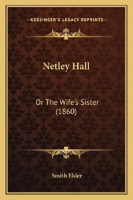 Netley Hall: Or The Wife's Sister (1860) by Smith Elder