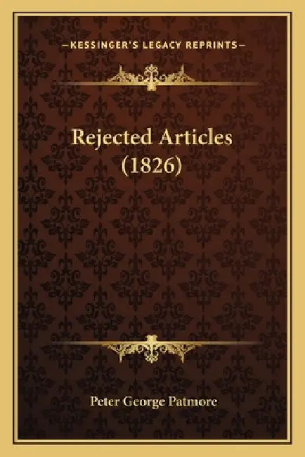 Rejected Articles (1826) by Peter George Patmore
