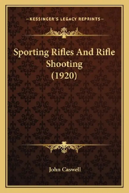 Sporting Rifles And Rifle Shooting (1920) by John Caswell
