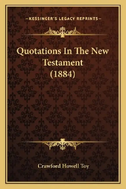 Quotations In The New Testament (1884) by Crawford Howell Toy