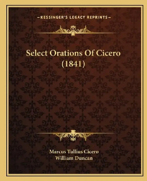 Select Orations Of Cicero (1841) by Marcus Tullius Cicero, William Duncan