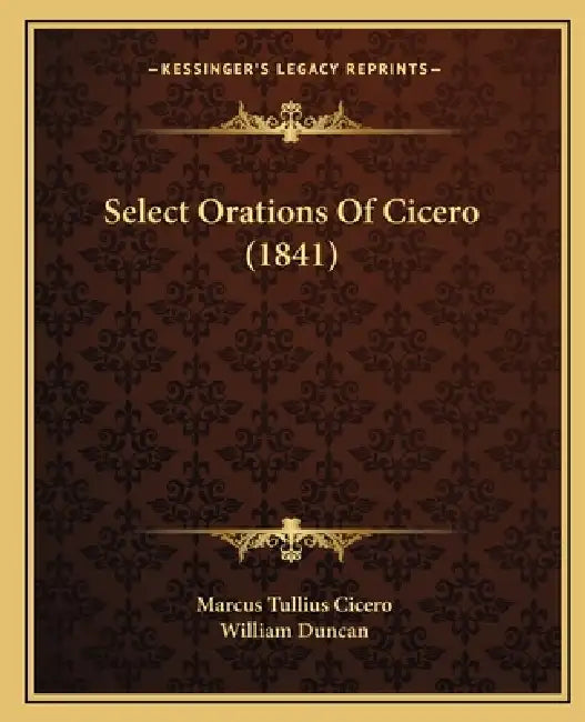 Select Orations Of Cicero (1841) by Marcus Tullius Cicero, William Duncan