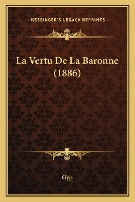 La Vertu De La Baronne (1886) by Gyp