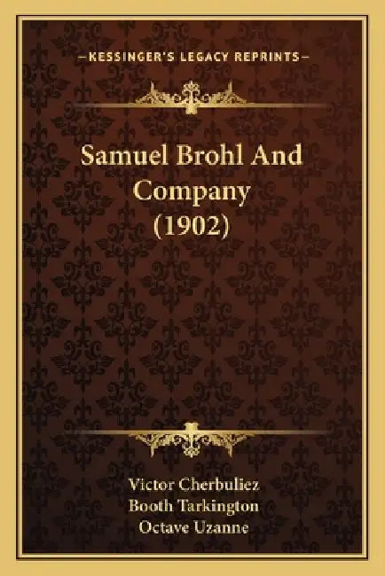 Samuel Brohl And Company (1902) by Victor Cherbuliez, Booth Tarkington, Octave Uzanne