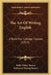 The Art Of Writing English: A Book For College Classes (1913) by Rollo Walter Brown, Nathaniel Waring Barnes