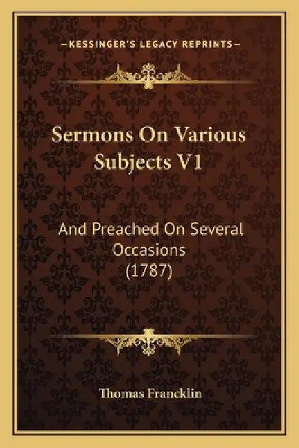 Sermons On Various Subjects V1: And Preached On Several Occasions (1787) by Thomas Francklin