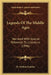Legends Of The Middle Ages: Narrated With Special Reference To Literature (1896) by H. Adeline Guerber
