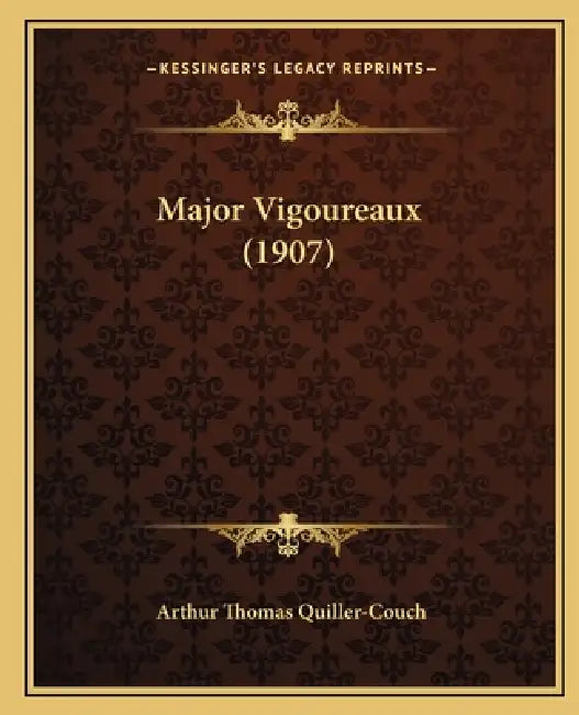 Major Vigoureaux (1907) by Arthur Thomas Quiller-Couch