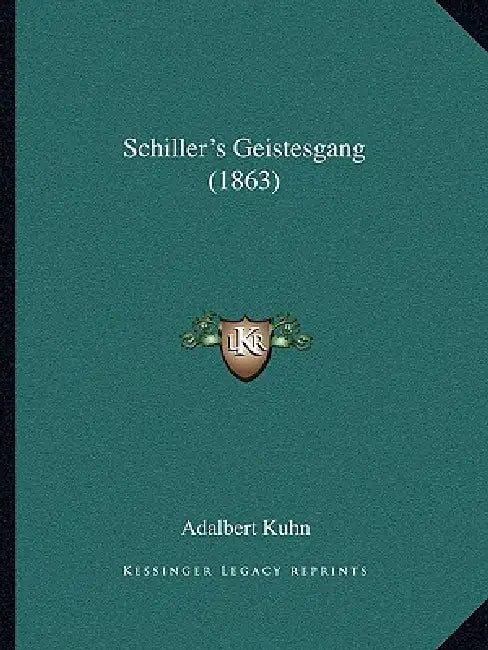 Schiller's Geistesgang (1863) by Adalbert Kuhn