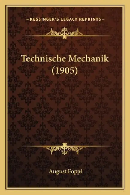 Technische Mechanik (1905) by August Foppl