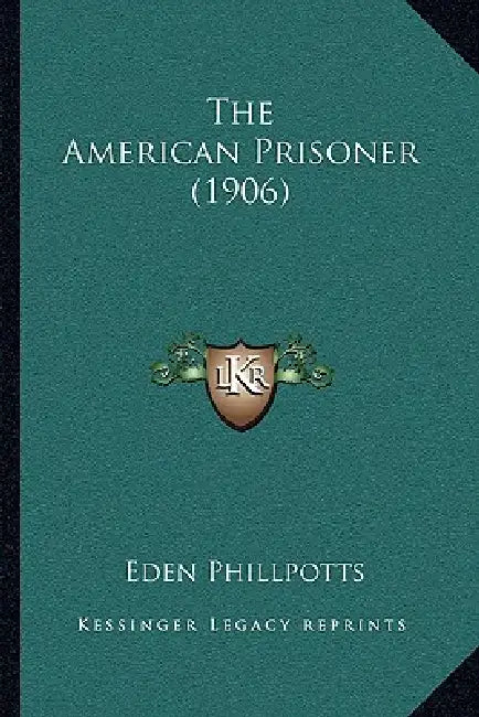 The American Prisoner (1906) by Eden Phillpotts