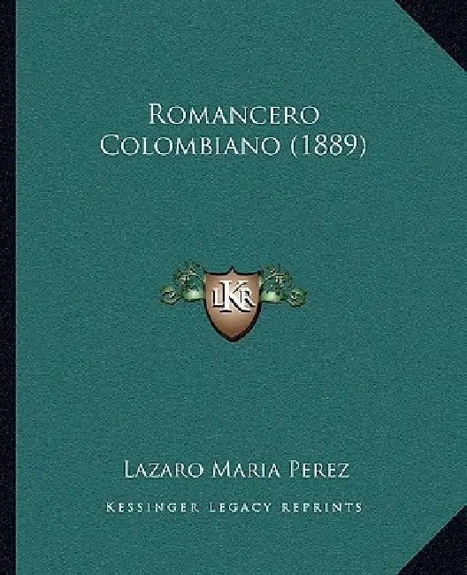 Romancero Colombiano (1889) by Lazaro Maria Perez