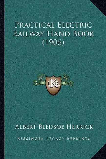 Practical Electric Railway Hand Book (1906) by Albert Bledsoe Herrick