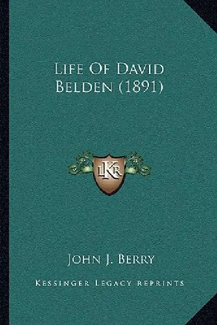 Life Of David Belden (1891) by John J. Berry