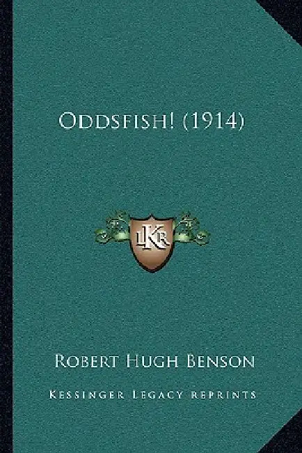 Oddsfish! (1914) by Robert Hugh Benson