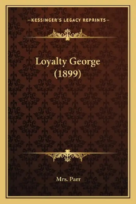 Loyalty George (1899) by Parr