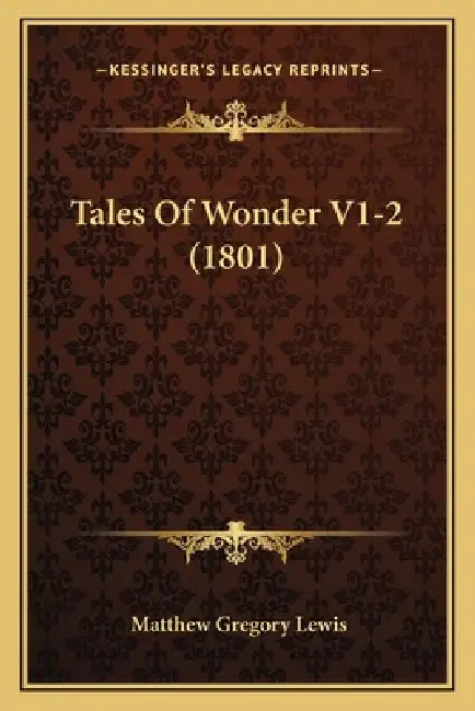 Tales Of Wonder V1-2 (1801) by Matthew Gregory Lewis