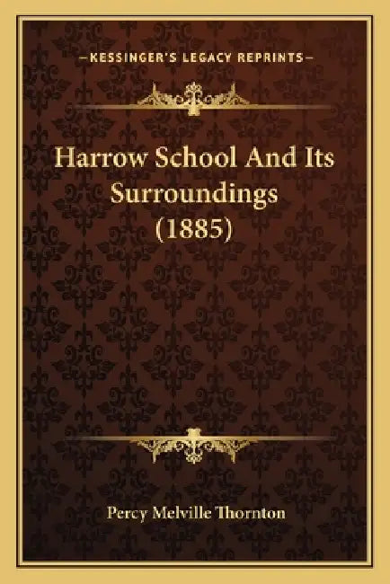 Harrow School And Its Surroundings (1885) by Percy Melville Thornton