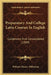 Preparatory And College Latin Courses In English: Condensed And Consolidated (1889) by William Cleaver Wilkinson