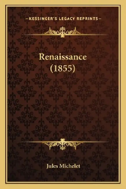 Renaissance (1855) by Jules Michelet